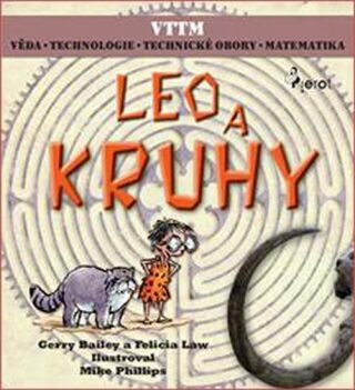 LEO A KRUHY - Věda – Technologie - Technické obory - Matematika - Gerry Bailey,Mike Phillips,Felicia Law
