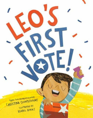 Leo's First Vote! - Isabel Roxas,Christina Soontornvat