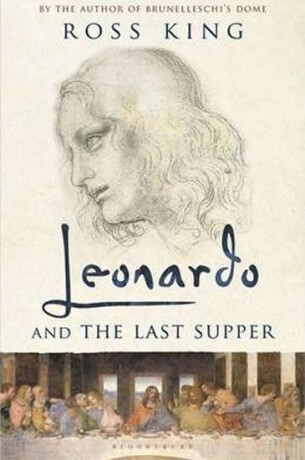 Leonardo and the Last Supper - Ross King