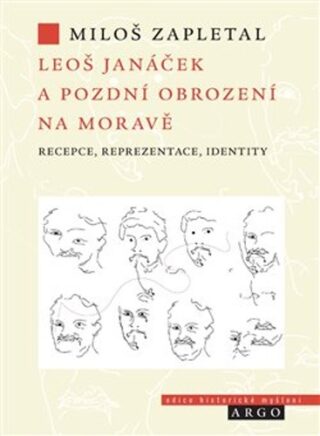 Leoš Janáček a pozdní obrození na Moravě - Miloš Zapletal