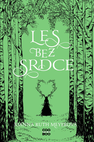 Les bez srdce  - Joanna Ruth Meyerová