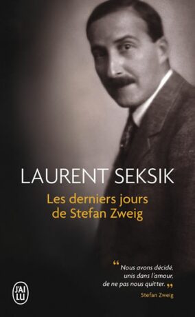 Les derniers jours de Stefan Zweig - Laurent Seksik
