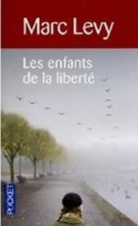 Les enfants de la liberté - Marc Levy