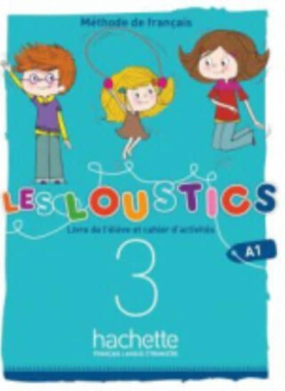 Les Loustics (6 niveaux) volume 3 : Livre de l'eleve + cahier d'activites - Marianne Capouet,Hugues Denisot