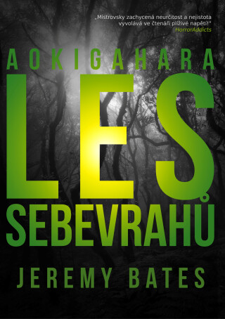 Les sebevrahů Aokigahara - Jeremy Bates