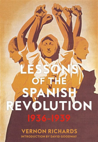Lessons of the Spanish Revolution, 1936-1939 - David Goodway,Vernon Richards