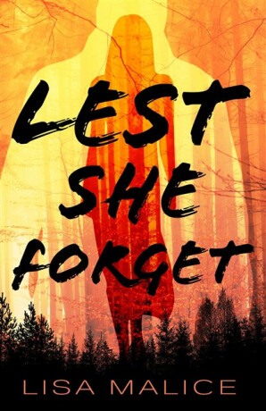 Lest She Forget - Lisa Malice