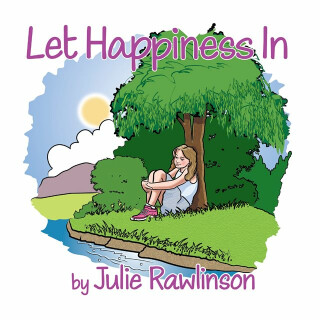 Let Happiness In - Julie Rawlinson