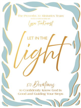 Let In the Light - Proverbs 31 Ministries