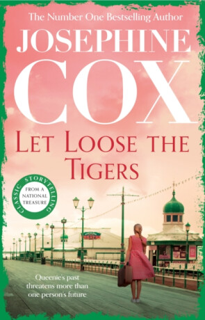 Let Loose the Tigers - Josephine Cox