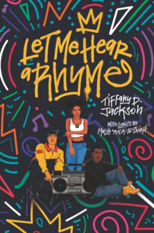Let Me Hear a Rhyme - Tiffany D.  Jackson