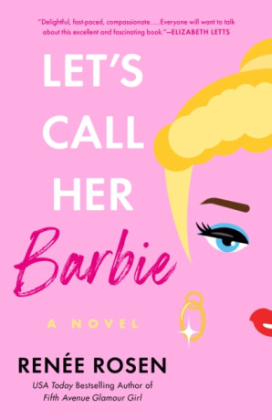 Let's Call Her Barbie - Renée Rosen