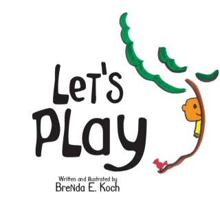 Let's Play - Brenda E Koch
