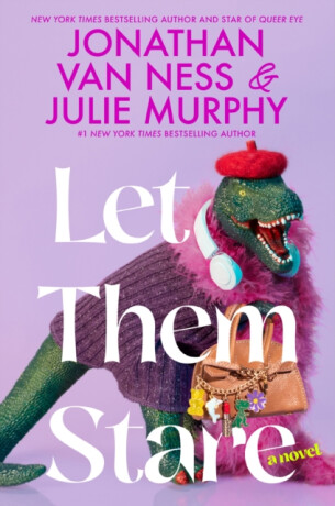 Let Them Stare - Julie Murphy,Jonathan Van Ness
