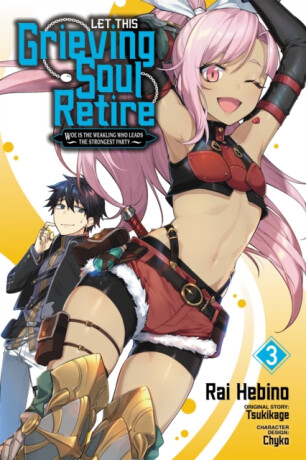 Let This Grieving Soul Retire, Vol. 3 (manga) - John Neal,Chyko Chyko,Tsukikage Tsukikage,Rai Hebino