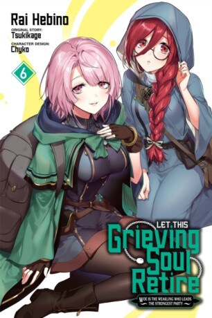 Let This Grieving Soul Retire, Vol. 6 (manga) - Chyko Chyko,Tsukikage Tsukikage,Rai Hebino