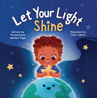Let Your Light Shine - Krystaelynne Sanders Diggs