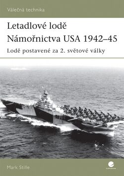Letadlové lodě námořnictva USA 1942-45 - Mark Stille