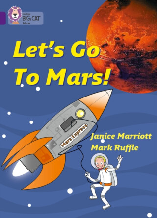 Letâ€™s Go to Mars - Janice Marriott