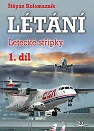 Létání: Letecké střípky 1. díl - Štěpán Kolomazník
