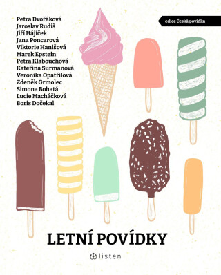 Letní povídky - Jaroslav Rudiš,Zdeněk Grmolec,Petra Dvořáková,Petra Klabouchová,Marek Epstein,Jiří Hájíček,Boris Dočekal,Viktorie Hanišová,Simona Bohatá,Jana Poncarová,Veronika Opatřilová,Kateřina Surmanová,Lucie Macháčková