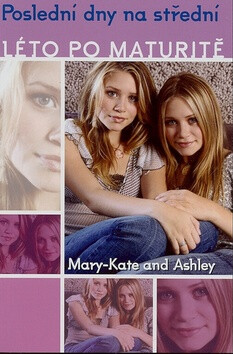 Léto po maturitě Poslední dny na střední - Mary-Kate and Ashley Olsen