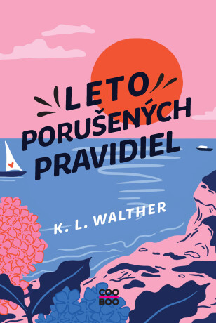 Leto porušených pravidiel - K. L. Walther
