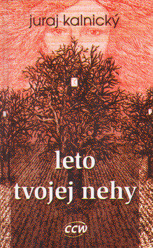 Leto tvojej nehy - Juraj Kalnický