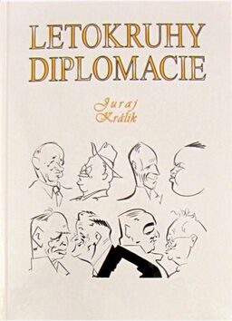 Letokruhy diplomacie - Juraj Králik