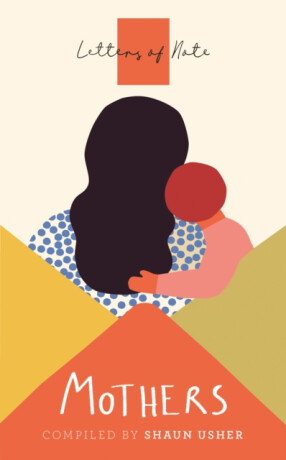 Letters of Note: Mothers - 