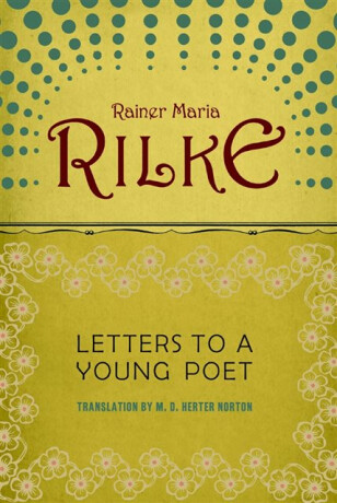 Letters to a Young Poet - Reiner Maria Rilke
