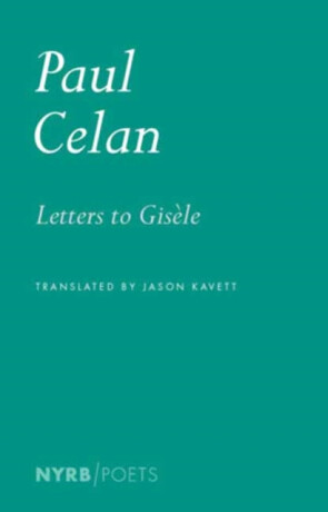 Letters to Gisele - Paul Celan,Jason Kavett