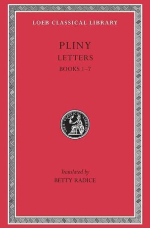 Letters, Volume I: Books 1â€“7 - The Younger Pliny