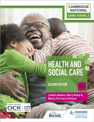 Level 1/Level 2 Cambridge National in Health & Social Care (J835): Second Edition - Judith Adams,Mary Riley,Maria Ferreiro Peteiro
