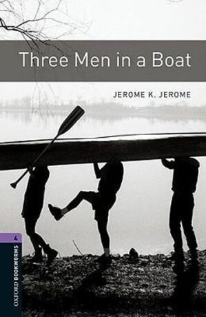 Oxford Bookworms Library 4 Three Men in a Boat (New Edition) - Jerome Klapka Jerome