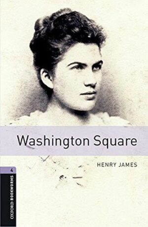 Oxford Bookworms Library 4 Washington Square with Audio Mp3 Pack (New Edition) - Henry James
