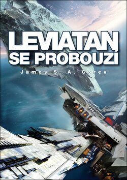 Leviatan se probouzí - Expanze 1 - James S. A. Corey
