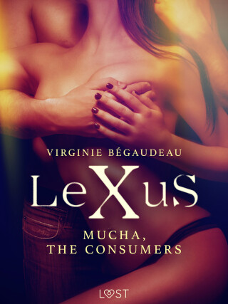 LeXuS: Mucha, The Consumers  - Virginie Bégaudeau