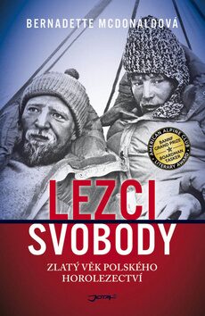 Lezci svobody - Zlatý věk polského horolezectví - Bernadette McDonaldová