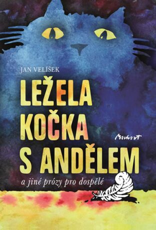 Ležela kočka s andělem a jiné prózy pro dospělé - Kameel Machart,Jan Velíšek