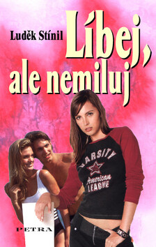 Líbej, ale nemiluj - Luděk Stínil