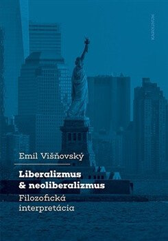 Liberalizmus a neoliberalizmus - Emil Višňovský