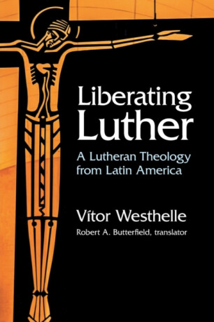 Liberating Luther - Vitor Westhelle