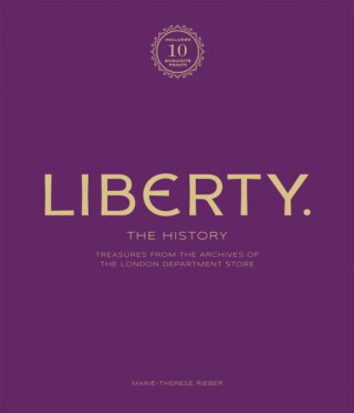 Liberty: The History â€“ Luxury Edition - Marie-Therese Rieber