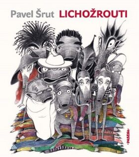 Lichožrouti - Pavel Šrut
