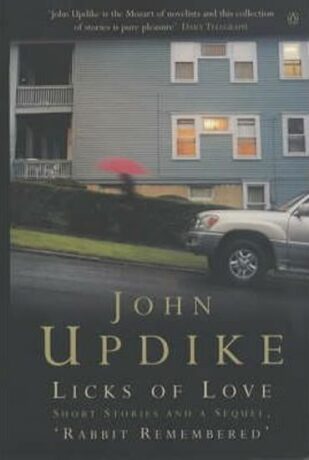 Licks Of Love - John Updike