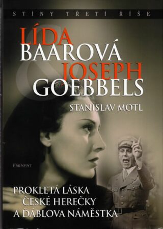 Lída Baarová a Joseph Goebbels - Stanislav Motl
