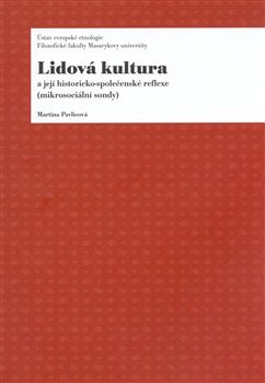 Lidová kultura a její historicko - společenské reflexe - Martina Pavlicová