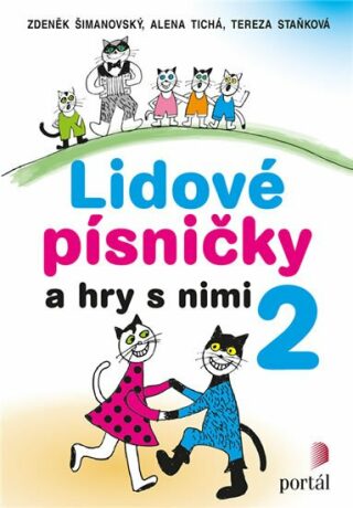 Lidové písničky a hry s nimi 2 - Zdeněk Šimanovský,Alena Tichá,Tereza Staňková