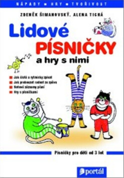 Lidové písničky a hry s nimi - Zdeněk Šimanovský,Alena Tichá,Kateřina Korbařová
